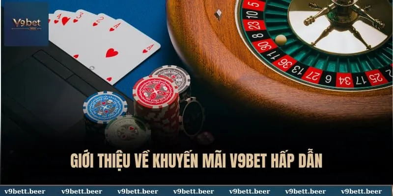 Giới thiệu về khuyến mãi V9BET hấp dẫn