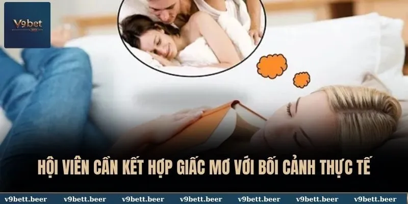 Hội viên cần kết hợp giấc mơ với bối cảnh thực tế