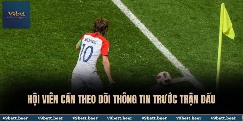 Kèo Phạt Góc V9bet - Bật Mí Kinh Nghiệm Chơi Bất Khả Chiến Bại 4 Hội viên cần theo dõi thông tin trước trận đấu