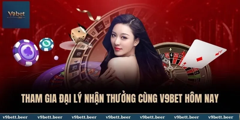 Tham gia đại lý nhận thưởng cùng V9BET hôm nay